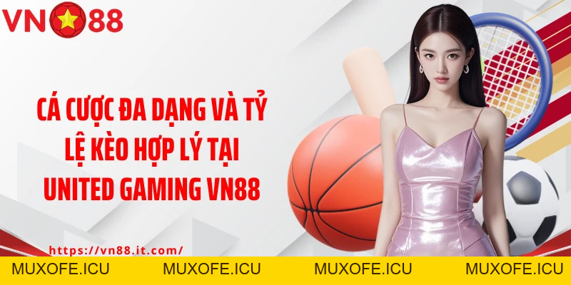 United Gaming VN88: Sảnh Thể Thao Đẳng Cấp Cho Fan Cá Cược