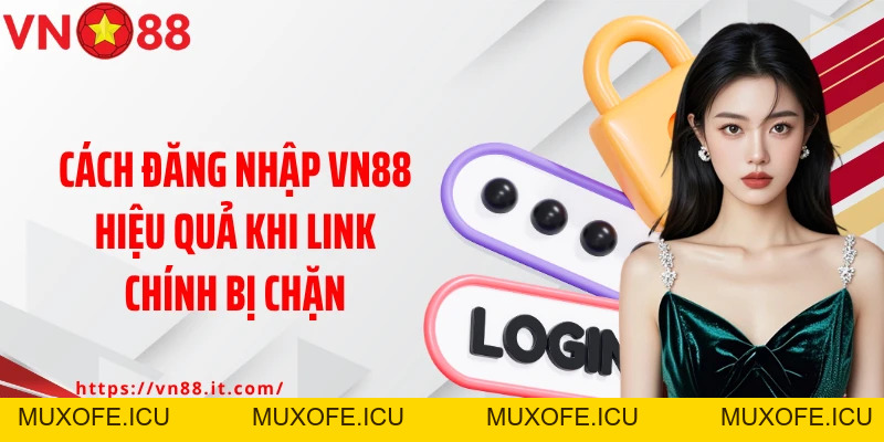 Đăng Nhập VN88 Nhanh Gọn, Không Bị Chặn Và Mới Nhất 2026