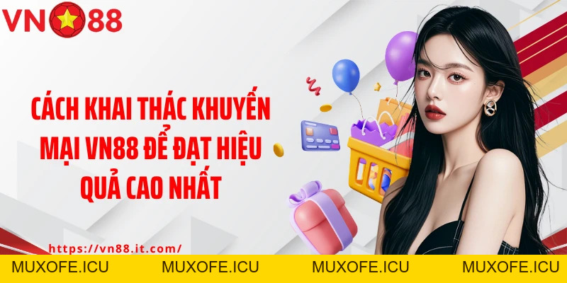 Bùng Nổ Ưu Đãi - Khuyến Mại Vn88 Cực Sốc Tháng Này