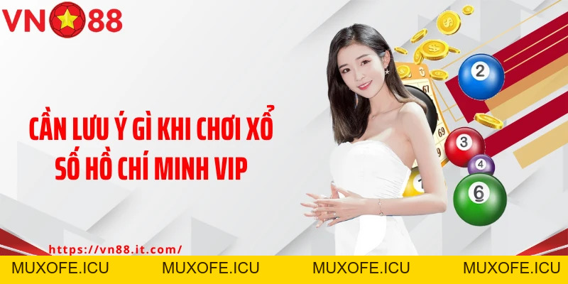 Hồ Chí Minh Vip Vn88: Chốt Số Mỗi Ngày, Đổi Đời Liền Tay