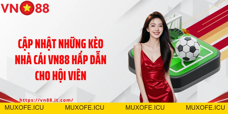 Kèo Nhà Cái VN88: Làm Chủ Trận Đấu Với Chiến Lược Cược Bất Bại