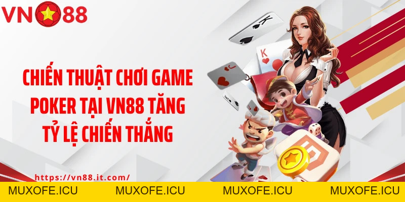 Poker VN88 - Trải Nghiệm Tựa Game Bài Đối Kháng Siêu Hấp Dẫn