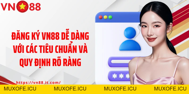 Đăng Ký Vn88 Siêu Nhanh - Nhận Quà Khủng Ngay Khi Hoàn Tất