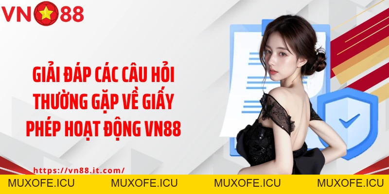 Giấy Phép Hoạt Động VN88: Thương Hiệu Chất Lượng Hàng Đầu