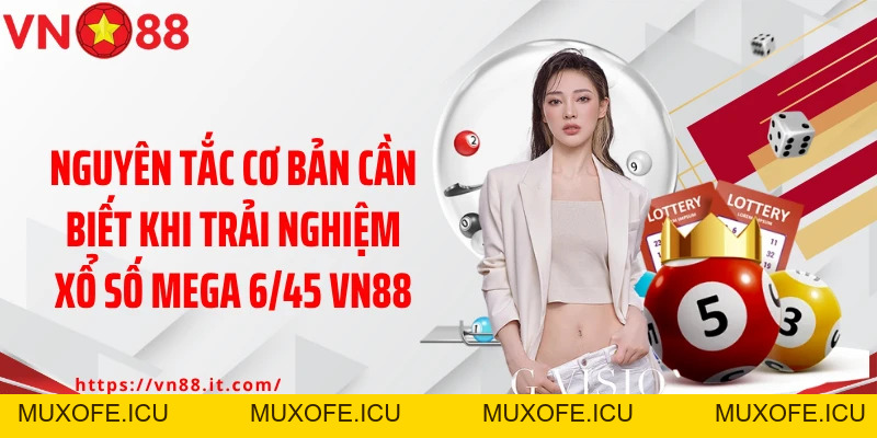 Mega 6/45 VN88: Chốt Số Liền Tay, Trúng Ngay Thưởng Lớn