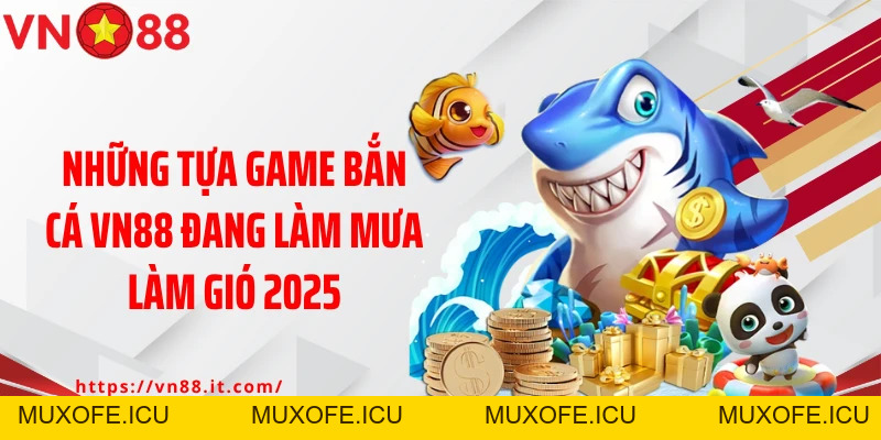 Bắn Cá VN88: Chinh Phục Thế Giới Đại Dương Sống Động