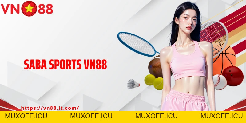 Saba Sports VN88 - Sảnh Cá Cược Thể Thao Thời Thượng 2026