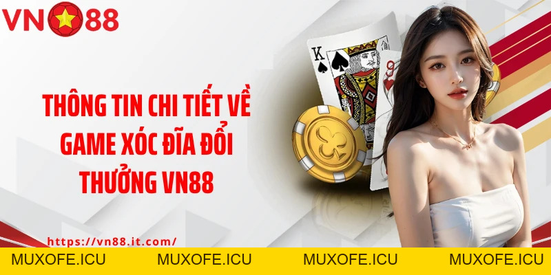 Game Xóc Đĩa Đổi Thưởng VN88: Tận Hưởng Trải Nghiệm Kịch Tính