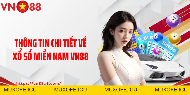 Xổ Số Miền Nam VN88: Siêu Phẩm Xổ Số Dễ Chơi, Dễ Trúng