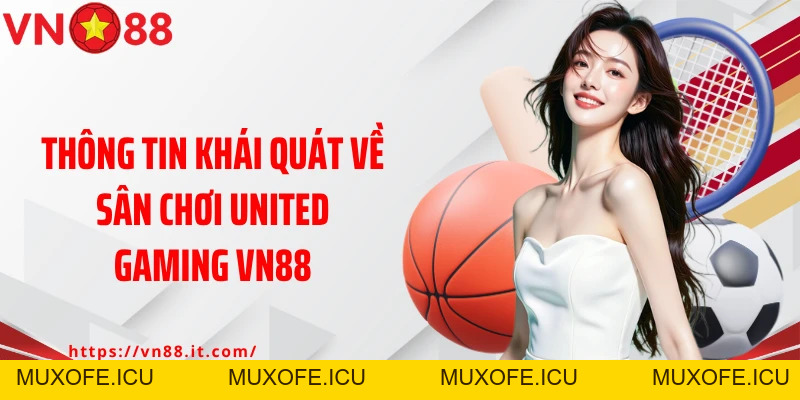 United Gaming VN88: Sảnh Thể Thao Đẳng Cấp Cho Fan Cá Cược