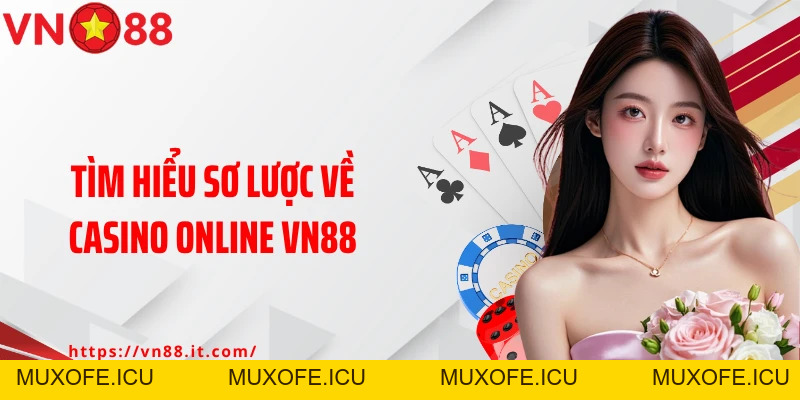 Casino Online VN88 - Sân Chơi Của Giới Cược Thủ Sành Điệu