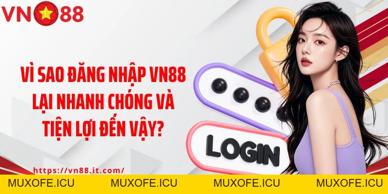 Đăng Nhập VN88 Nhanh Gọn, Không Bị Chặn Và Mới Nhất 2026