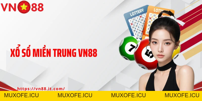 Xổ Số Miền Trung VN88: Chia Sẻ Bí Kíp Trúng Lớn Nên Áp Dụng