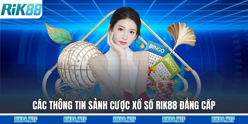 Xổ Số Rik88 - Quay Thử Kết Quả, Soi Cầu Chuẩn Xác 100%