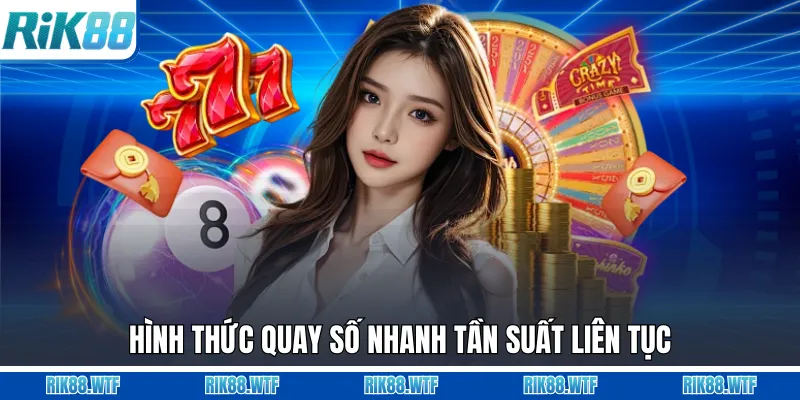 Xổ Số Rik88 - Quay Thử Kết Quả, Soi Cầu Chuẩn Xác 100%