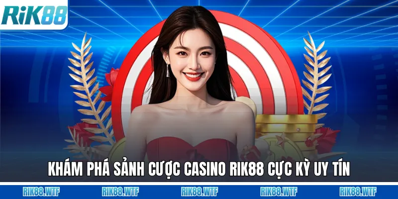 Casino Rik88 - Nơi Hội Tụ Những Tay Bài Chuyên Nghiệp